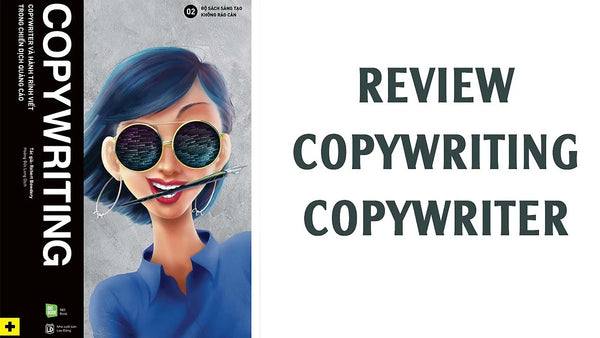 Cuốn Sách Hay Nên Đọc-Copywriting - Copywriter Và Hành Trình Viết Trong Chiến Dịch Quảng Cáo