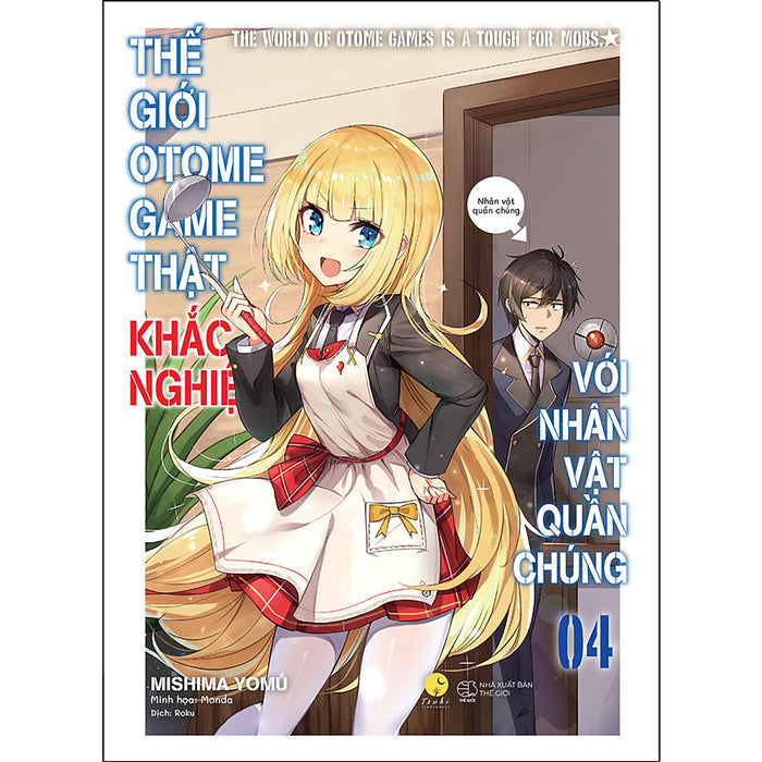 Thế Giới Otome Game Thật Khắc Nghiệt Với Nhân Vật Quần Chúng - Tập 4 Thế Giới Otome Game Thật Khắc Nghiệt Với Nhân Vật Quần Chúng - Tập 4