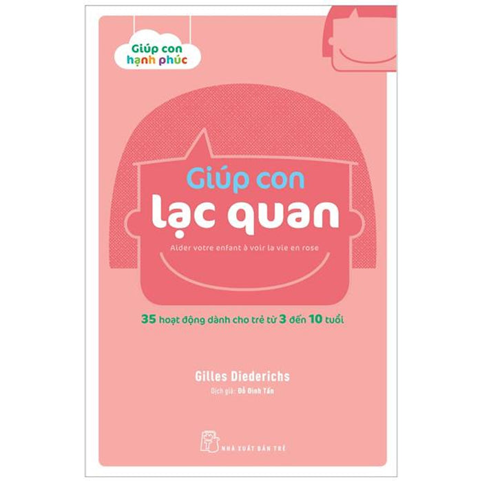 Giúp Con Hạnh Phúc - Giúp Con Lạc Quan Giúp Con Hạnh Phúc - Giúp Con Lạc Quan