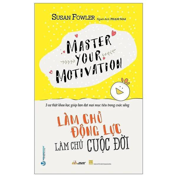 Làm Chủ Động Lực - Làm Chủ Cuộc Đời