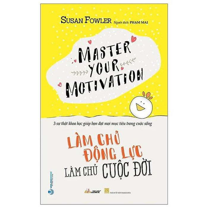 Làm Chủ Động Lực - Làm Chủ Cuộc Đời Làm Chủ Động Lực - Làm Chủ Cuộc Đời