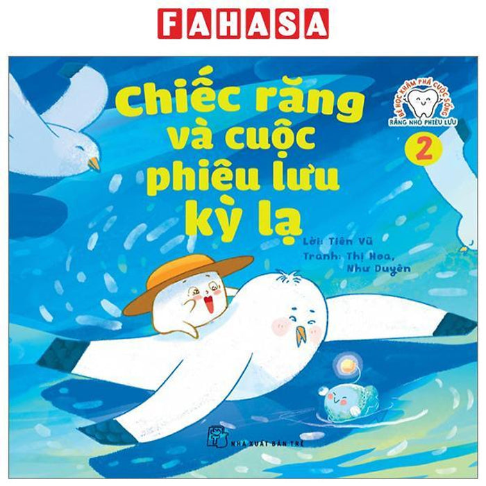 Bé Học Khám Phá Cuộc Sống - Răng Nhỏ Phiêu Lưu - Tập 2: Chiếc Răng Và Cuộc Phiêu Lưu Kỳ Lạ Bé Học Khám Phá Cuộc Sống - Răng Nhỏ Phiêu Lưu - Tập 2: Chiếc Răng Và Cuộc Phiêu Lưu Kỳ Lạ