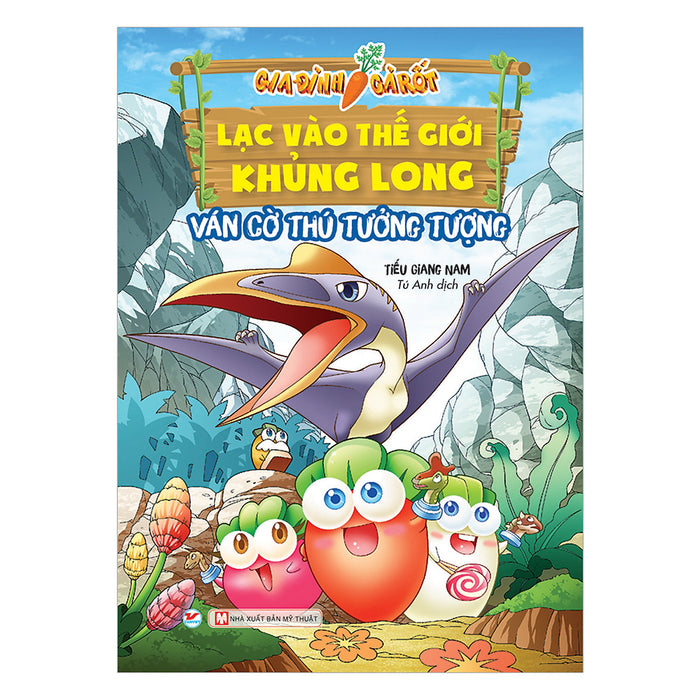 Gia Đình Cà Rốt Lạc Vào Thế Giới Khủng Long - Ván Cờ Thú Tưởng Tượng Gia Đình Cà Rốt Lạc Vào Thế Giới Khủng Long - Ván Cờ Thú Tưởng Tượng