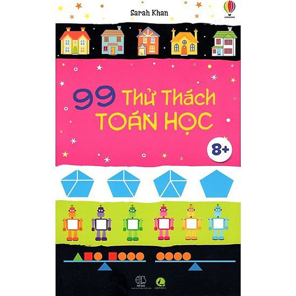 Sách 99 Thử Thách Toán Học Phát Triển Tư Duy Iq Cho Bé - In Màu ( 6 - 13 Tuổi )