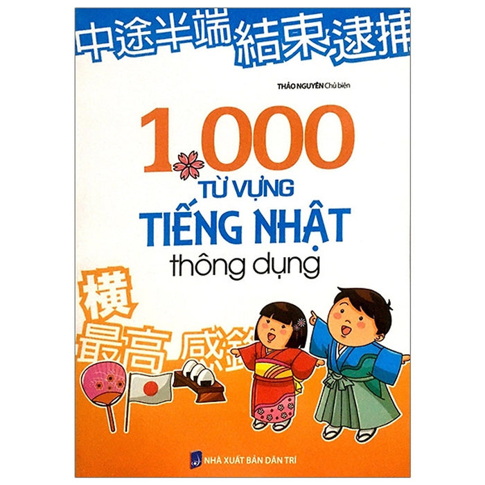 1000 Từ Vựng Tiếng Nhật Thông Dụng 1000 Từ Vựng Tiếng Nhật Thông Dụng