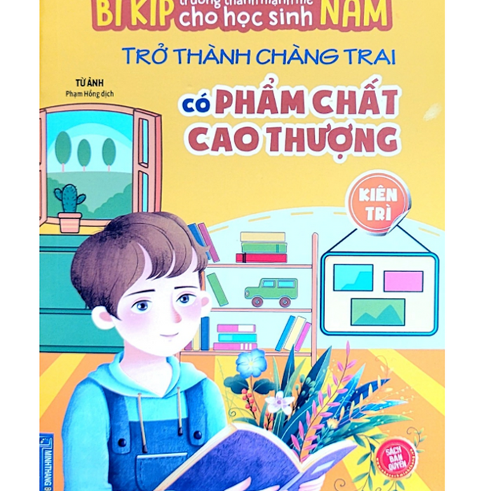 Sách - Bí Kíp Trường Thành Mạnh Mẽ Cho Học Sinh Nam - Trở Thành Chàng Trai Có Phẩm Chất Cao Thượng - Kiên Trì Sách - Bí Kíp Trường Thành Mạnh Mẽ Cho Học Sinh Nam - Trở Thành Chàng Trai Có Phẩm Chất Cao Thượng - Kiên Trì