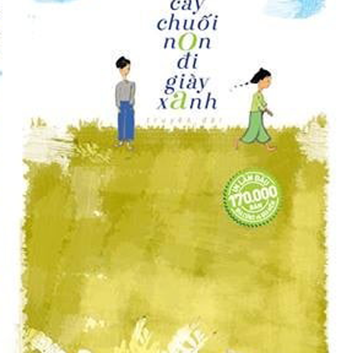 Cây Chuối Non Đi Giày Xanh - Bìa Mềm(Tre) Cây Chuối Non Đi Giày Xanh - Bìa Mềm(Tre)
