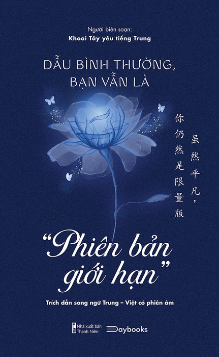Dẫu Bình Thường, Bạn Vẫn Là “Phiên Bản Giới Hạn” (Trích Dẫn Song Ngữ Trung-Việt Có Phiên Âm)_Az Dẫu Bình Thường, Bạn Vẫn Là “Phiên Bản Giới Hạn” (Trích Dẫn Song Ngữ Trung-Việt Có Phiên Âm)_Az