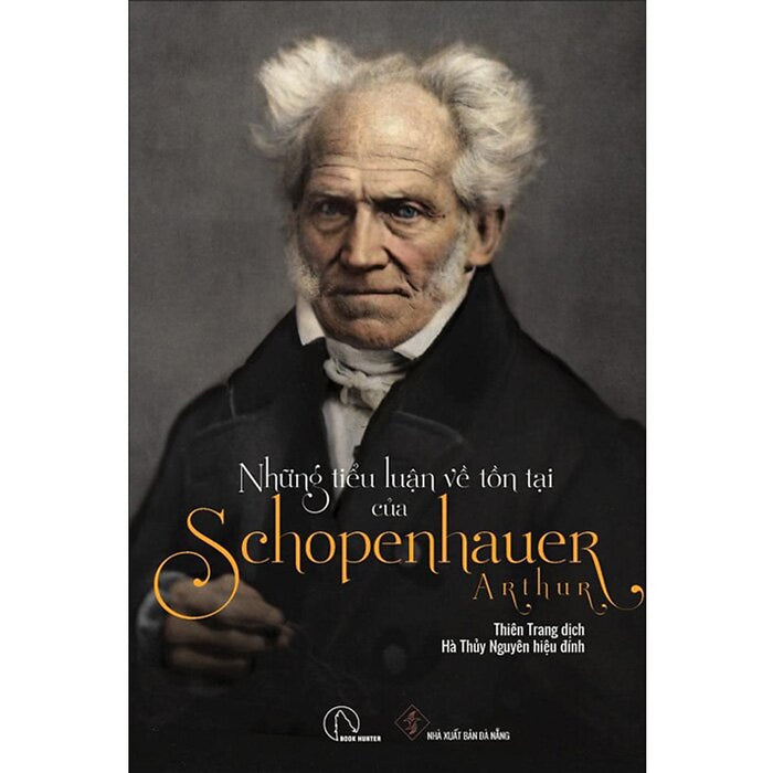 Những Tiểu Luận Về Tồn Tại Của Arthur Schopenhauer Những Tiểu Luận Về Tồn Tại Của Arthur Schopenhauer