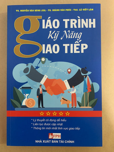 Giáo Trình Kỹ Năng Giao Tiếp - Ts. Nguyễn Văn Hùng (Nxb Tài Chính)
