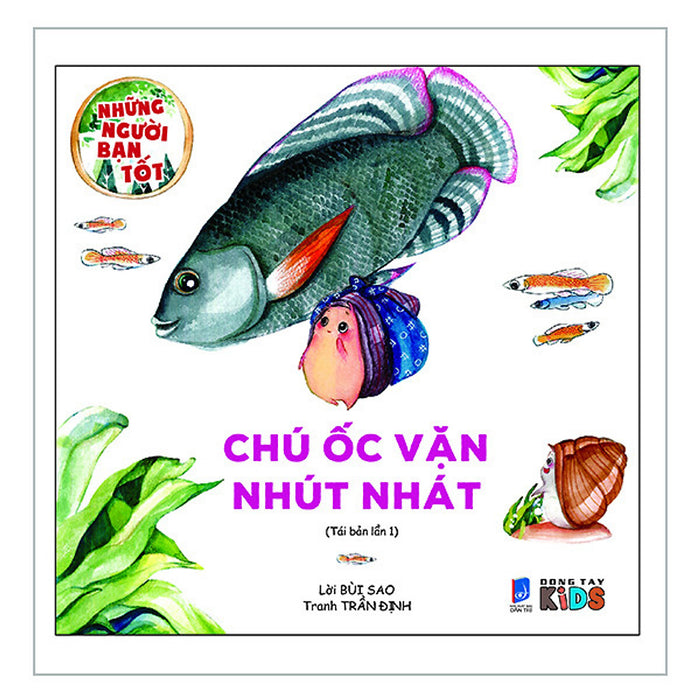 Những Người Bạn Tốt - Chú Ốc Vặn Nhút Nhát (Tranh Màu) (Tái Bản) Những Người Bạn Tốt - Chú Ốc Vặn Nhút Nhát (Tranh Màu) (Tái Bản)
