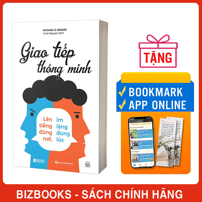 Giao Tiếp Thông Minh - Lên Tiếng Đúng Nơi, Im Lặng Đúng Lúc Giao Tiếp Thông Minh - Lên Tiếng Đúng Nơi, Im Lặng Đúng Lúc