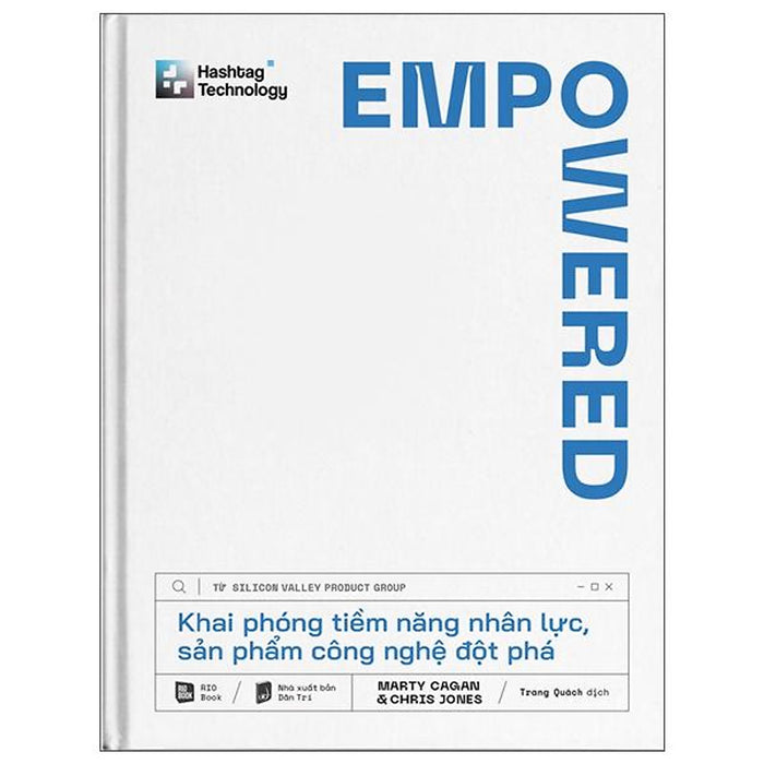 Empowered - Khai Phóng Tiềm Năng Nhân Lực, Sản Phẩm Công Nghệ Đột Phá Empowered - Khai Phóng Tiềm Năng Nhân Lực, Sản Phẩm Công Nghệ Đột Phá