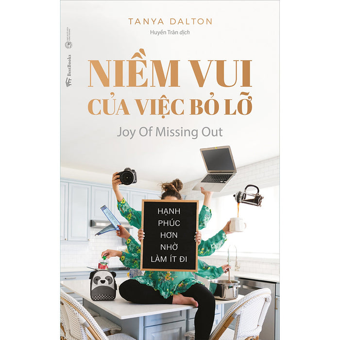 Niềm Vui Của Việc Bỏ Lỡ (Joy Of Missing Out): Hạnh Phúc Hơn Nhờ Làm Ít Đi Niềm Vui Của Việc Bỏ Lỡ (Joy Of Missing Out): Hạnh Phúc Hơn Nhờ Làm Ít Đi