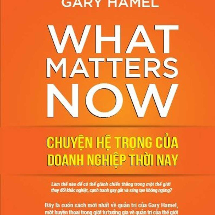 Chuyện Hệ Trọng Của Doanh Nghiệp Thời Nay Chuyện Hệ Trọng Của Doanh Nghiệp Thời Nay
