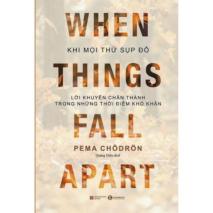 Sách - Khi Mọi Thứ Sụp Đổ - Lời Khuyên Chân Thành Trong Những Thời Điểm Khó Khăn - Thái Hà Sách - Khi Mọi Thứ Sụp Đổ - Lời Khuyên Chân Thành Trong Những Thời Điểm Khó Khăn - Thái Hà