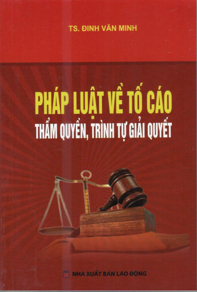 Pháp Luật Về Tố Cáo Thẩm Quyền Trình Tự Giải Quyết