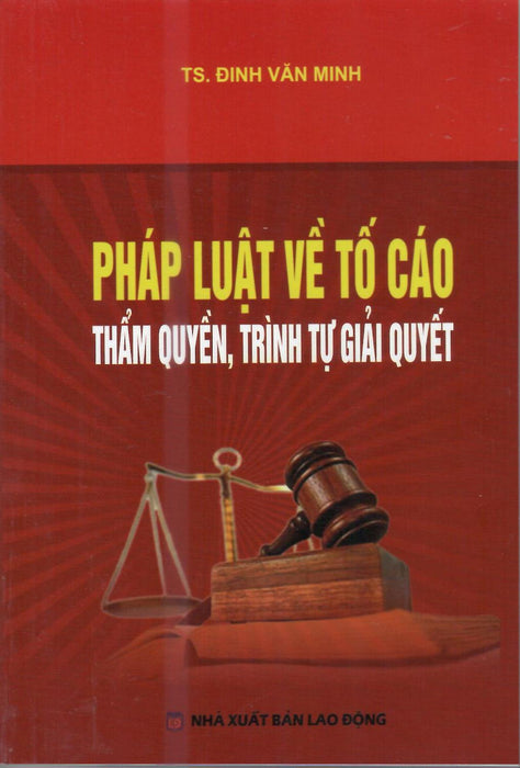 Pháp Luật Về Tố Cáo Thẩm Quyền Trình Tự Giải Quyết Pháp Luật Về Tố Cáo Thẩm Quyền Trình Tự Giải Quyết