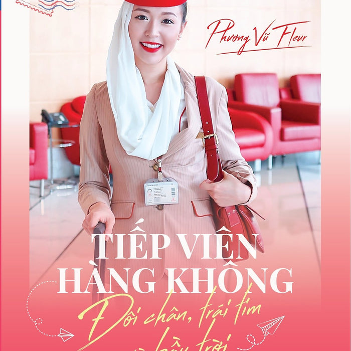 Tiếp Viên Hàng Không - Đôi Chân Trái Tim Và Bầu Trời Tiếp Viên Hàng Không - Đôi Chân Trái Tim Và Bầu Trời
