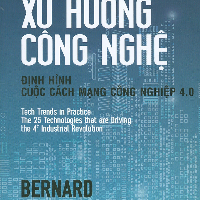 Sách 25 Xu Hướng Công Nghệ - Định Hình Cuộc Cách Mạng Công Nghiệp 4.0 Sách 25 Xu Hướng Công Nghệ - Định Hình Cuộc Cách Mạng Công Nghiệp 4.0