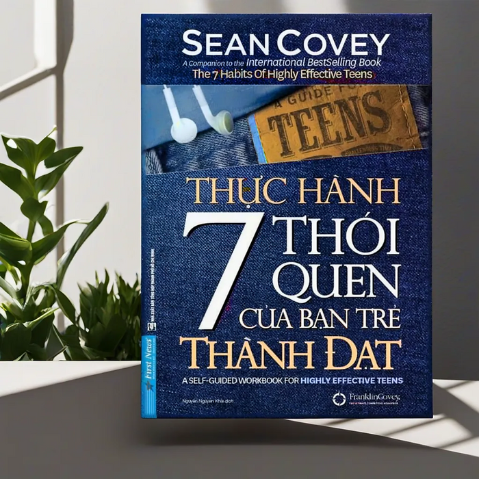 Thực Hành 7 Thói Quen Của Bạn Trẻ Thành Đạt Thực Hành 7 Thói Quen Của Bạn Trẻ Thành Đạt