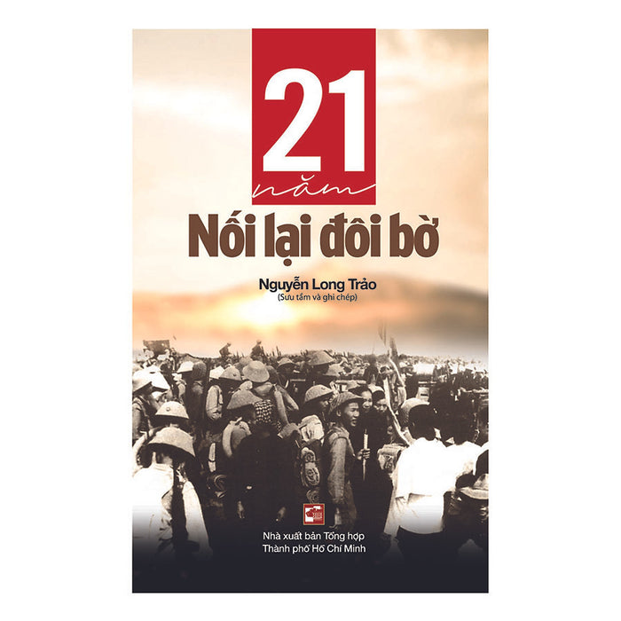 21 Năm Nối Lại Đôi Bờ 21 Năm Nối Lại Đôi Bờ