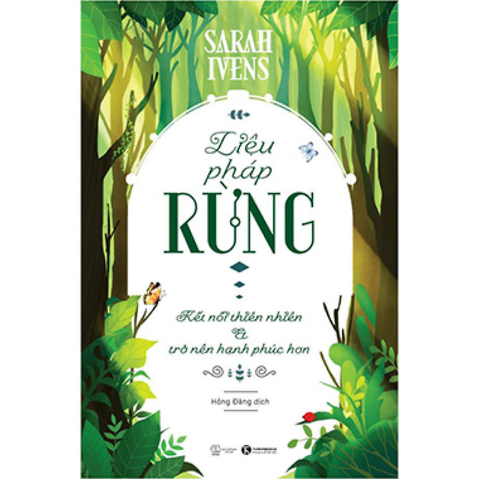 Liệu Pháp Rừng - Kết Nối Thiên Nhiên Và Trở Nên Hạnh Phúc Hơn Liệu Pháp Rừng - Kết Nối Thiên Nhiên Và Trở Nên Hạnh Phúc Hơn