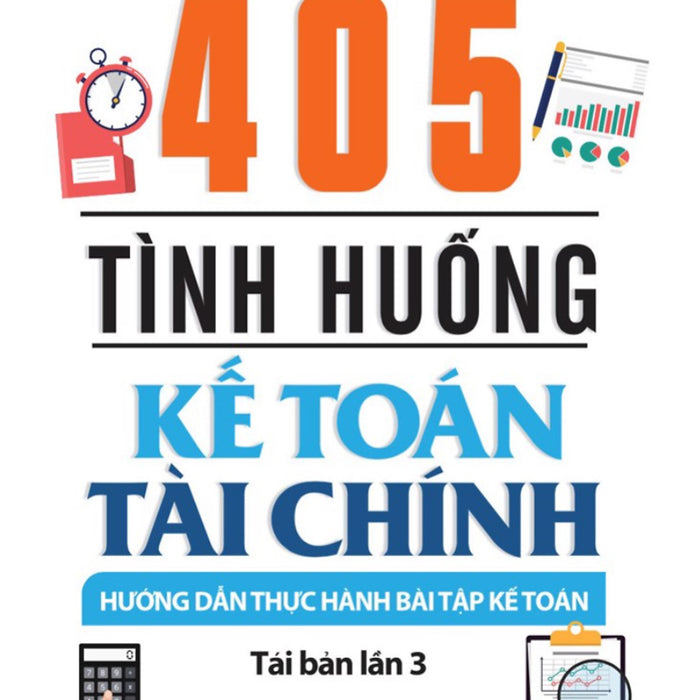 405 Tình Huống Kế Toán Tài Chính_Kt 405 Tình Huống Kế Toán Tài Chính_Kt