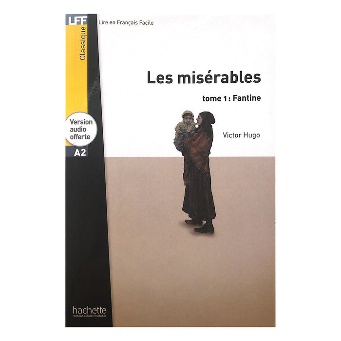 Sách Luyện Đọc Tiếng Pháp Trình Độ A2 - Lff A2 - Les Misérables Tome 1: Fantine - Victor Hugo Sách Luyện Đọc Tiếng Pháp Trình Độ A2 - Lff A2 - Les Misérables Tome 1: Fantine - Victor Hugo