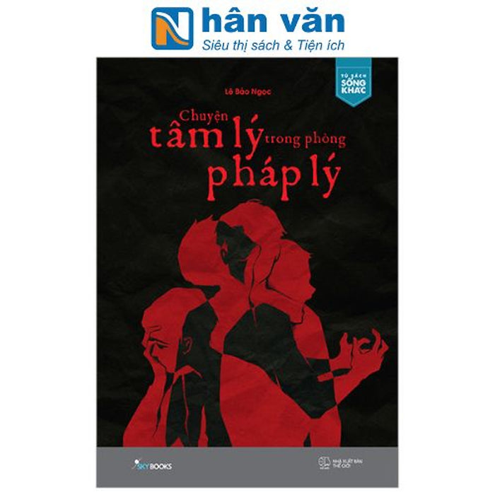 Chuyện Tâm Lý Trong Phòng Pháp Lý Chuyện Tâm Lý Trong Phòng Pháp Lý