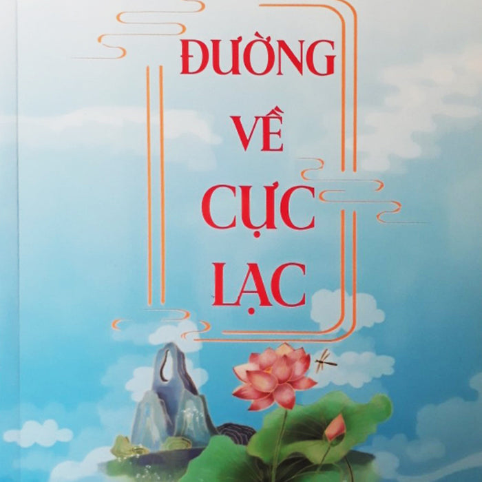 Đường Về Cực Lạc (Thích Trí Tịnh) Đường Về Cực Lạc (Thích Trí Tịnh)