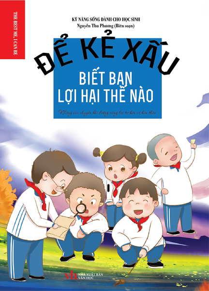 Kỹ Năng Sống Dành Cho Học Sinh - Để Kẻ Xấu Biết Bạn Lợi Hại Như Thế Nào