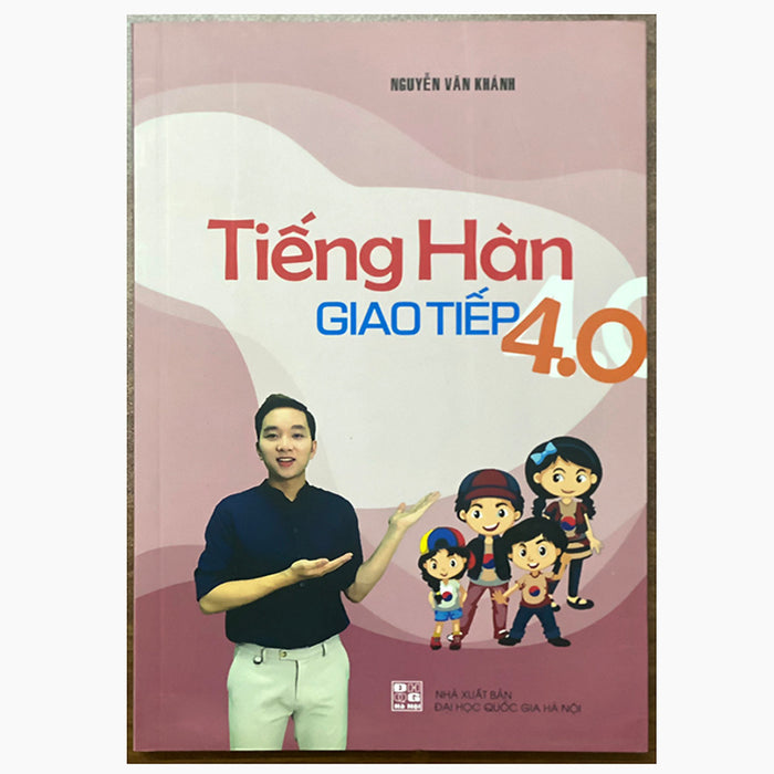 Tiếng Hàn Giao Tiếp 4.0 Tiếng Hàn Giao Tiếp 4.0