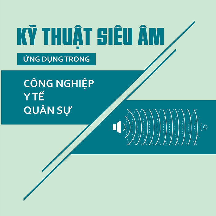 Kỹ Thuật Siêu Âm Ứng Dụng Trong Công Nghiệp - Yê Tế - Quân Sự Kỹ Thuật Siêu Âm Ứng Dụng Trong Công Nghiệp - Yê Tế - Quân Sự