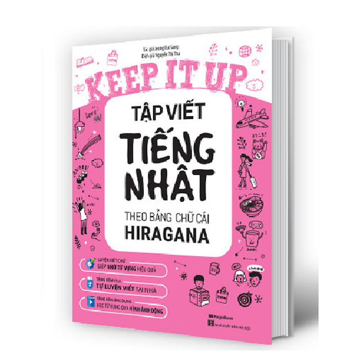 Keep It Up – Tập Viết Tiếng Nhật Theo Bảng Chữ Cái Hiragana. Keep It Up – Tập Viết Tiếng Nhật Theo Bảng Chữ Cái Hiragana.