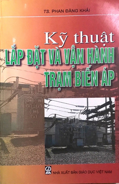 Kỹ Thuật Lắp Đặt Và Vận Hành Trạm Biến Áp Kỹ Thuật Lắp Đặt Và Vận Hành Trạm Biến Áp