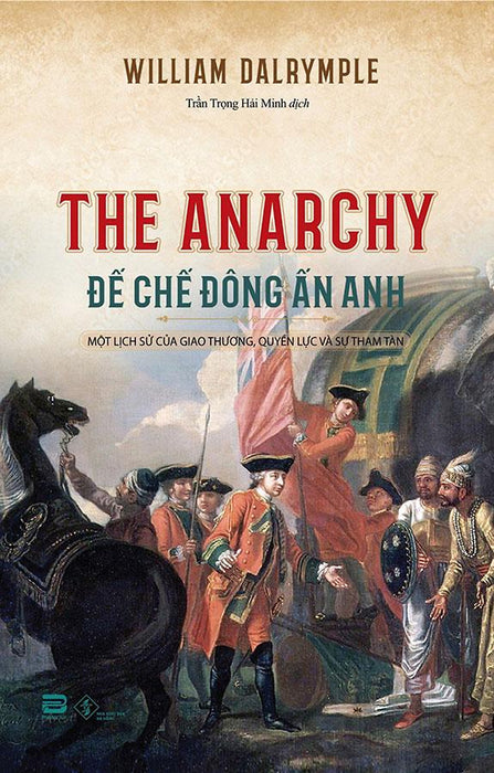 The Anarchy - Đế Chế Đông Ấn Anh The Anarchy - Đế Chế Đông Ấn Anh