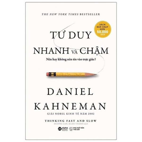 Tư Duy Nhanh Và Chậm - Nên Hay Không Nên Tin Vào Trực Giác - Tái Bản 2021
