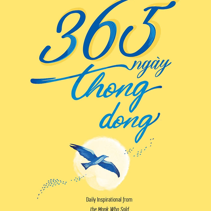 365 Ngày Thong Dong - Robin Sharma - Dương Thùy Dung Dịch - (Bìa Mềm) 365 Ngày Thong Dong - Robin Sharma - Dương Thùy Dung Dịch - (Bìa Mềm)