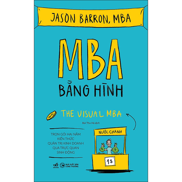 Mba Bằng Hình (Trọn Gói Hai Năm Kiến Thức Quản Trị Kinh Doanh Qua Trực Quan Sinh Động)