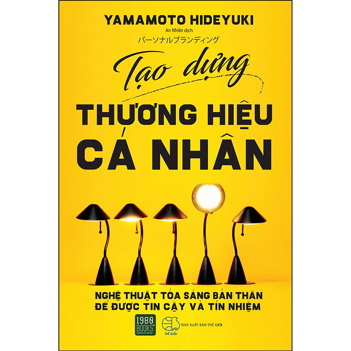 Tạo Dựng Thương Hiệu Cá Nhân (Tái Bản 2022) Tạo Dựng Thương Hiệu Cá Nhân (Tái Bản 2022)