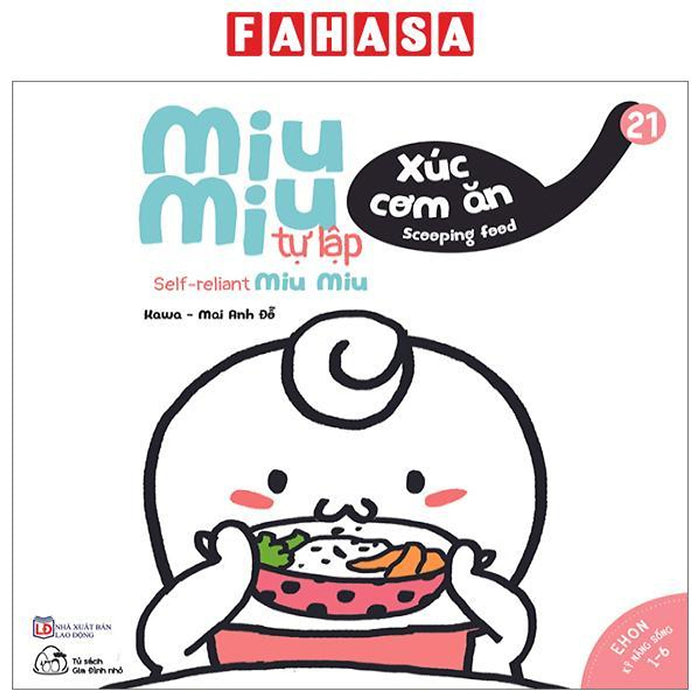 Ehon Kĩ Năng Sống - Tập 21 - Miu Miu Tự Lập - Xúc Cơm Ăn (Dành Cho Độ Tuổi 1-6) (Tái Bản 2023) Ehon Kĩ Năng Sống - Tập 21 - Miu Miu Tự Lập - Xúc Cơm Ăn (Dành Cho Độ Tuổi 1-6) (Tái Bản 2023)
