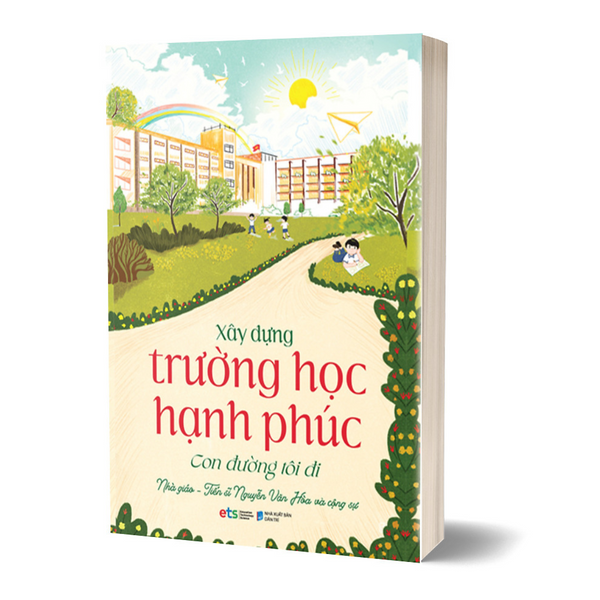 Xây Dựng Trường Học Hạnh Phúc - Con Đường Tôi Đi