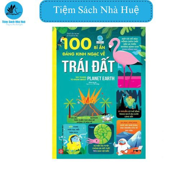Sách 100 Bí Ẩn Đáng Kinh Ngạc Về Trái Đất - 100 Things To Know About Plantet Earth, Thiếu Nhi, Đinh Tị