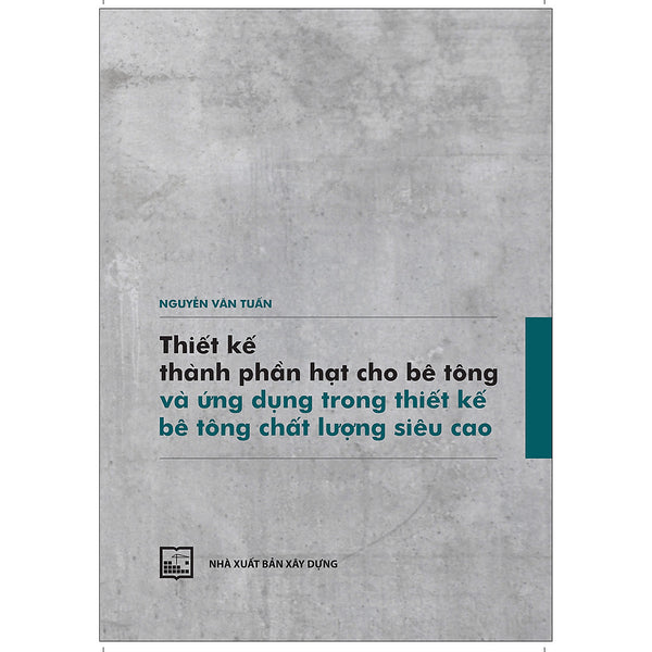 Thiết Kế Thành Phần Hạt Cho Bê Tông Và Ứng Dụng Trong Thiết Kế Bê Tông Chất Lượng Siêu Cao
