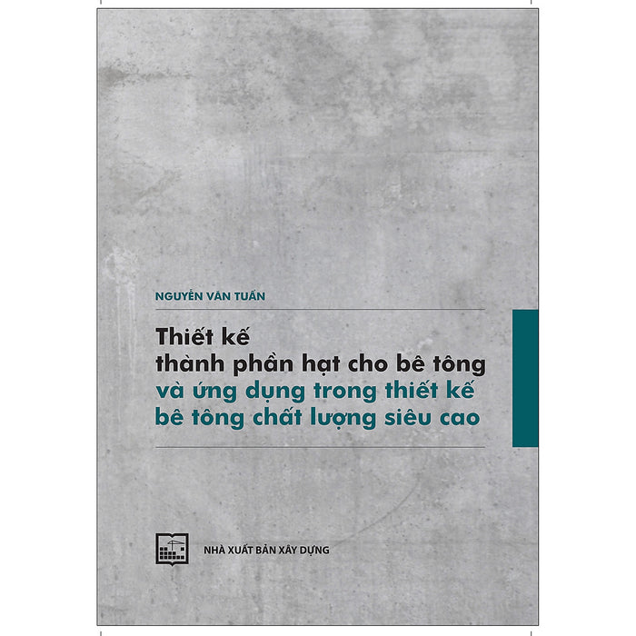 Thiết Kế Thành Phần Hạt Cho Bê Tông Và Ứng Dụng Trong Thiết Kế Bê Tông Chất Lượng Siêu Cao Thiết Kế Thành Phần Hạt Cho Bê Tông Và Ứng Dụng Trong Thiết Kế Bê Tông Chất Lượng Siêu Cao