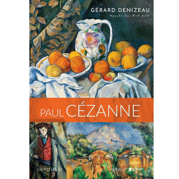 Paul Cézanne: Con Người Sơ Khai Của Nghệ Thuật Mới Paul Cézanne: Con Người Sơ Khai Của Nghệ Thuật Mới