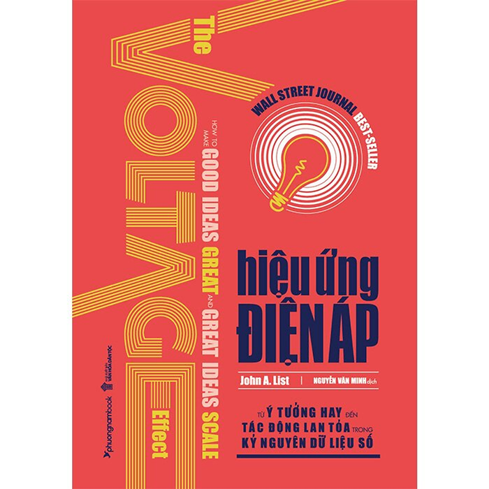 Hiệu Ứng Điện Áp - Từ Ý Tưởng Hay Đến Tác Động Lan Tỏa Trong Kỷ Nguyên Dữ Liệu Số - John A. List - Nguyễn Văn Minh Dịch - (Bìa Mềm) Hiệu Ứng Điện Áp - Từ Ý Tưởng Hay Đến Tác Động Lan Tỏa Trong Kỷ Nguyên Dữ Liệu Số - John A. List - Nguyễn Văn Minh Dịch - (Bìa Mềm)
