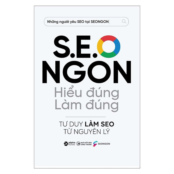 Sách S.E.O Ngon Hiểu Đúng Làm Đúng - Alphabooks - Bản Quyền