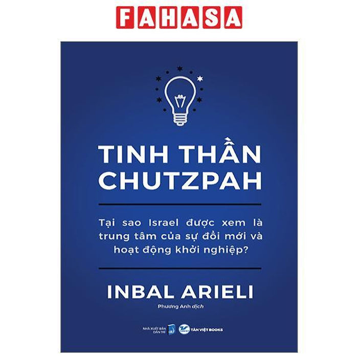Tinh Thần Chutzpah - Tại Sao Israel Được Xem Là Trung Tâm Của Sự Đổi Mới Và Hoạt Động Khởi Nghiệp? Tinh Thần Chutzpah - Tại Sao Israel Được Xem Là Trung Tâm Của Sự Đổi Mới Và Hoạt Động Khởi Nghiệp?